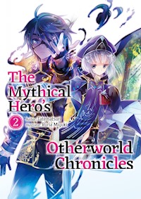The Mythical Hero's Otherworld Chronicles: Volume 2 - Tatematsuri - E-Book