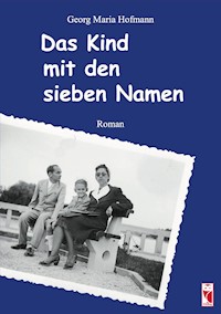 Das Kind mit den sieben Namen - Georg Maria Hofmann - E-Book