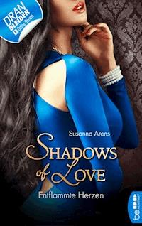 Entflammte Herzen - Shadows of Love - Susanna Arens - E-Book