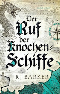 Der Ruf der Knochen-Schiffe - Gezeitenkind-Trilogie 2 - RJ Barker - E-Book