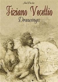 Tiziano Vecellio: Drawings - Josh Parker - E-Book