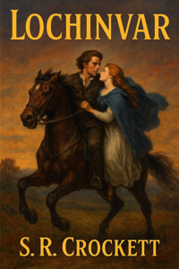Lochinvar - S. R. Crockett - E-Book