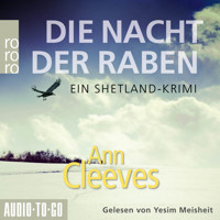 Die Nacht der Raben - Die Shetland-Krimis, Band 1 (ungekürzt) - Ann Cleeves - Hörbuch