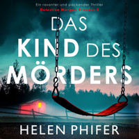 Das Kind des Mörders - Detective Morgan Brookes 2 (Ungekürzt) - Helen Phifer - Hörbuch