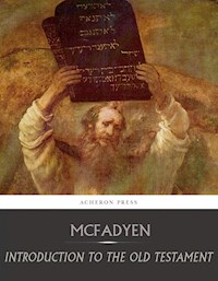 Introduction to the Old Testament - John Edgar McFadyen - E-Book