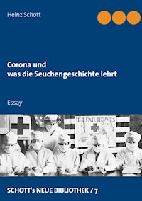 Corona und was die Seuchengeschichte lehrt - Heinz Schott - E-Book