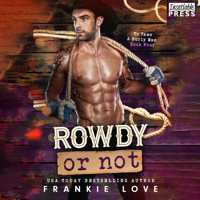 Rowdy or Not - To Tame a Burly Man, Book 4 (Unabridged) - Frankie Love - Hörbuch