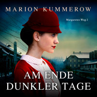 Am Ende dunkler Tage - Margaretes Weg, Teil 2 (Ungekürzt) - Marion Kummerow - Hörbuch