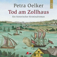 Tod am Zollhaus (Ungekürzt) - Petra Oelker - Hörbuch