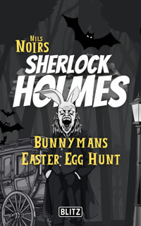 Bunnymans Easter Egg Hunt (Nils Noirs Sherlock Holmes 13) - Nils Noir - E-Book