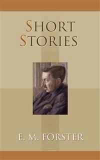 Short Stories - E. M. Forster - E-Book