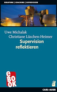 Supervision reflektieren - Uwe Michalak - E-Book