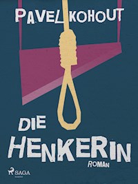 Die Henkerin - Pavel Kohout - E-Book