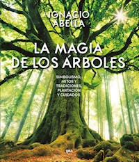 La magia de los árboles - Ignacio Abella - E-Book