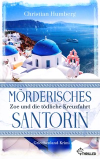 Mörderisches Santorin - Zoe und die tödliche Kreuzfahrt - Christian Humberg - E-Book