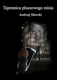 Tajemnica pluszowego misia - Andrzej Sławski - E-Book