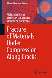 Fracture of Materials Under Compression Along Cracks - Aleksander N. Guz - E-Book