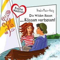 Freche Mädchen: Die Wilden Rosen ... Küssen verboten! - Bianka Minte-König - Hörbuch