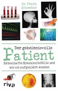 Der geheimnisvolle Patient - Frank, Dr. med. Schwebke - E-Book