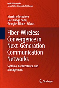 Fiber-Wireless Convergence in Next-Generation Communication Networks - - E-Book