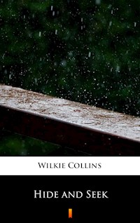 Hide and Seek - Wilkie Collins - E-Book