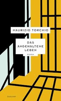 Das angehaltene Leben - Maurizio Torchio - E-Book