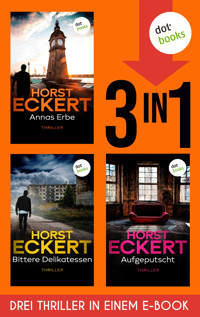 Annas Erbe, Bittere Delikatessen & Aufgeputscht - Horst Eckert - E-Book