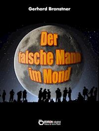 Der falsche Mann im Mond - Gerhard Branstner - E-Book
