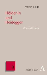 Hölderlin und Heidegger - Martin Bojda - E-Book