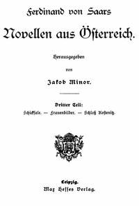 Sämtliche Werke 9: Novellen aus Österreich III Leutnant Burda / Seligmann Hirsch / Die Troglodytin / Ginevra / Geschichte eines Wienerkindes / Schloß Kostenitz - Saar, Ferdinand von - kostenlos E-Book