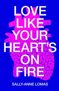 Love Like Your Heart's On Fire - Sally-Anne Lomas - E-Book