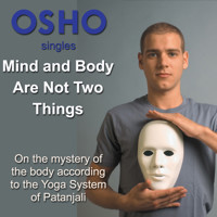 Mind and Body Are Not Two Things - Osho - Hörbuch