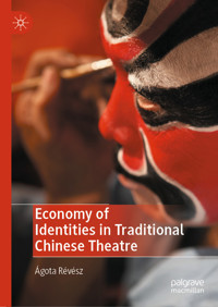 Economy of Identities in Traditional Chinese Theatre - Ágota Révész - E-Book