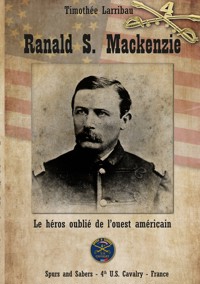 Ranald S. Mackenzie - Timothée Larribau - E-Book
