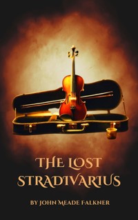 The Lost Stradivarius - John Meade Falkner - E-Book