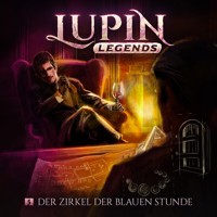 Lupin Legends, Folge 5: Der Zirkel der blauen Stunde - Paul Burghardt - Hörbuch
