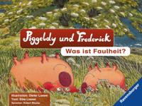 Piggeldy & Frederick - Was ist Faulheit? - Elke Loewe - E-Book