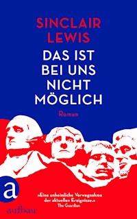 Das ist bei uns nicht möglich - Sinclair Lewis - E-Book