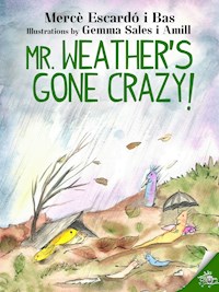 Mr. Weather's gone crazy! - Mercè Escardó i Bas - E-Book