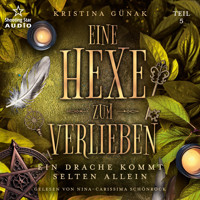 Ein Drache kommt selten allein - Eine Hexe zum Verlieben, Teil 5 (ungekürzt) - Kristina Günak - Hörbuch