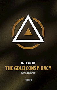 The Gold Conspiracy - John Kellermann - E-Book