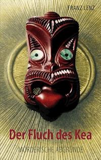 Der Fluch des Kea - Franz Lenz - E-Book