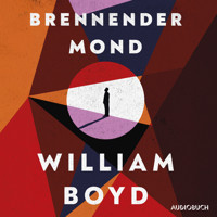 Brennender Mond - William Boyd - Hörbuch
