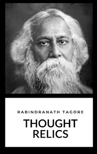 Thought Relics - Rabindranath Tagore - E-Book