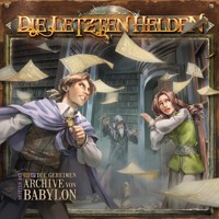 Die Letzten Helden, Folge 15: Episode 17 - Die geheimen Archive von Babylon - Marc Freund - Hörbuch