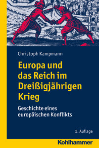 Europa und das Reich im Dreißigjährigen Krieg - Christoph Kampmann - E-Book