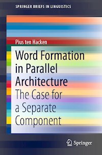 Word Formation in Parallel Architecture - Pius ten Hacken - E-Book
