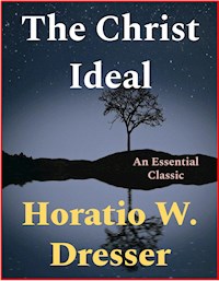 The Christ Ideal - Horatio W. Dresser - E-Book