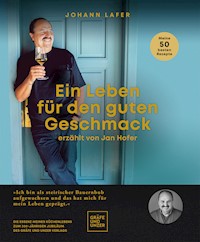 Ein Leben für den guten Geschmack - Johann Lafer - E-Book