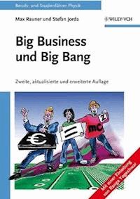 Big Business und Big Bang - Max Rauner - E-Book